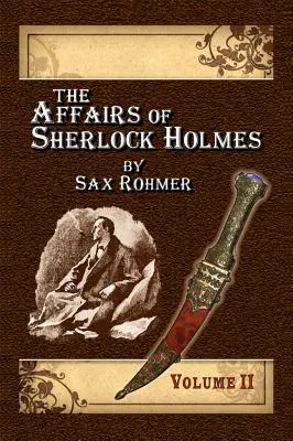 Gli affari di Sherlock Holmes di Sax Rohmer - Volume 2 - The Affairs of Sherlock Holmes By Sax Rohmer - Volume 2