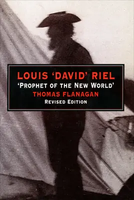 Louis 'David' Riel: profeta del Nuovo Mondo - Louis 'David' Riel: Prophet of the New World