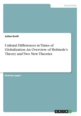 Differenze culturali in tempi di globalizzazione. Una panoramica della teoria di Hofstede e due nuove teorie - Cultural Differences in Times of Globalization. An Overview of Hofstede's Theory and Two New Theories