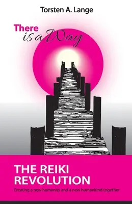 C'è una via: La rivoluzione del Reiki - There is a Way: The Reiki Revolution