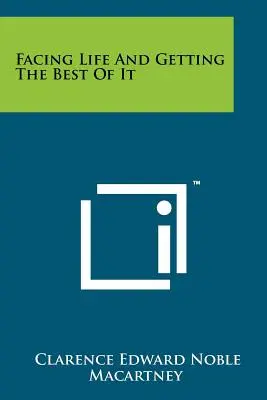 Affrontare la vita e trarne il meglio - Facing Life And Getting The Best Of It
