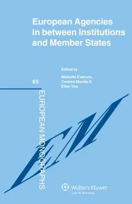 Le agenzie dell'Unione europea tra istituzioni e Stati membri - Eu Agencies in Between Institutions and Member States