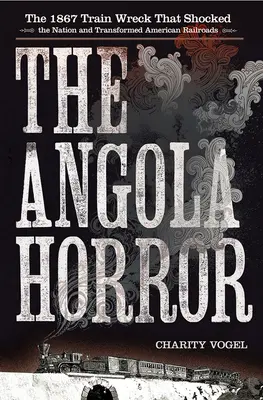 L'orrore di Angola: Il disastro ferroviario del 1867 che sconvolse la nazione e trasformò le ferrovie americane - Angola Horror: The 1867 Train Wreck That Shocked the Nation and Transformed American Railroads