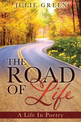 La strada della vita: Una vita in poesia - The ROAD OF Life: A Life In Poetry