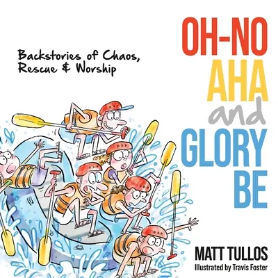 Oh-No, Aha e Glory Be: storie di caos, salvataggio e culto - Oh-No, Aha, and Glory Be: Backstories of Chaos, Rescue & Worship