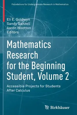 Ricerca matematica per studenti principianti, volume 2: Progetti accessibili per studenti dopo il calcolo - Mathematics Research for the Beginning Student, Volume 2: Accessible Projects for Students After Calculus