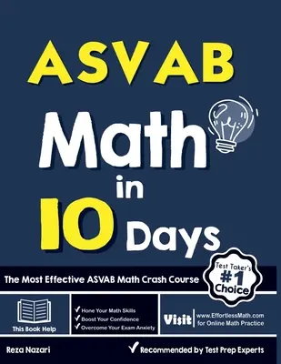 ASVAB Matematica in 10 giorni: Il più efficace corso accelerato di matematica ASVAB - ASVAB Math in 10 Days: The Most Effective ASVAB Math Crash Course