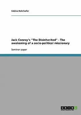 I diseredati di Jack Conroy - Il risveglio di un missionario socio-politico - Jack Conroy's The Disinherited - The awakening of a socio-political missionary