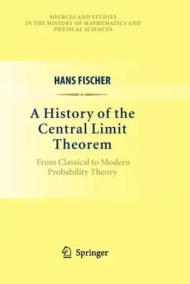 Storia del teorema del limite centrale: Dalla teoria della probabilità classica a quella moderna - A History of the Central Limit Theorem: From Classical to Modern Probability Theory