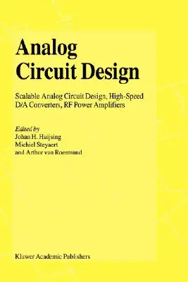 Progettazione di circuiti analogici: Basso rumore, bassa potenza, bassa tensione; progettazione in modalità mista con strumenti CAD; riferimenti di tensione, corrente e tempo - Analog Circuit Design: Low-Noise, Low-Power, Low-Voltage; Mixed-Mode Design with CAD Tools; Voltage, Current and Time References