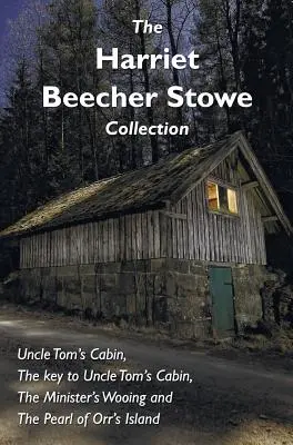 La collezione di Harriet Beecher Stowe, comprendente La capanna dello zio Tom, La chiave della capanna dello zio Tom, Il corteggiamento del ministro e La perla dell'isola di Orr - The Harriet Beecher Stowe Collection, including Uncle Tom's Cabin, The key to Uncle Tom's Cabin, The Minister's Wooing, and The Pearl of Orr's Island
