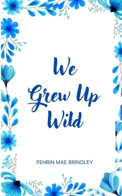 Siamo cresciuti selvaggi - We Grew Up Wild