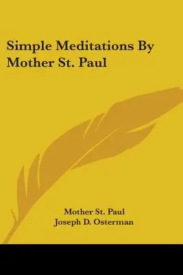 Meditazioni semplici di Madre San Paolo - Simple Meditations By Mother St. Paul