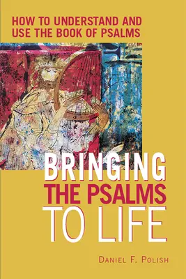 Portare i Salmi alla vita: come capire e usare il Libro dei Salmi - Bringing the Psalms to Life: How to Understand and Use the Book of Psalms