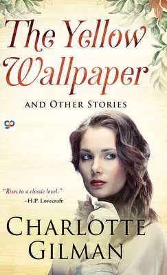 La carta da parati gialla e altre storie - The Yellow Wallpaper and Other Stories
