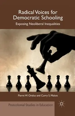Voci radicali per una scuola democratica: Smascherare le disuguaglianze neoliberali - Radical Voices for Democratic Schooling: Exposing Neoliberal Inequalities
