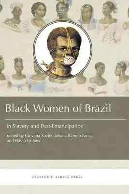 Le donne nere in Brasile nella schiavitù e dopo l'emancipazione - Black Women in Brazil in Slavery and Post-Emancipation
