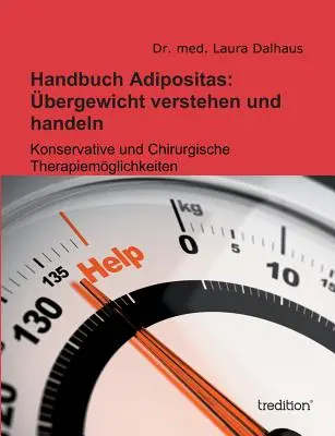Manuale dell'Adipositas: Versare e maneggiare l'Ubergewicht - Handbuch Adipositas: Ubergewicht Verstehen Und Handeln