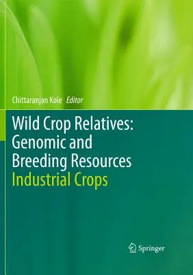 Parenti delle colture selvatiche: Risorse genomiche e di allevamento: Colture industriali - Wild Crop Relatives: Genomic and Breeding Resources: Industrial Crops