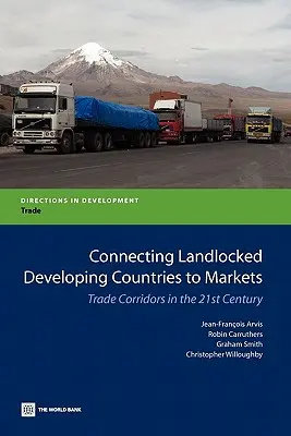 Collegare i Paesi in via di sviluppo senza sbocco sul mare ai mercati: Corridoi commerciali nel XXI secolo - Connecting Landlocked Developing Countries to Markets: Trade Corridors in the 21st Century