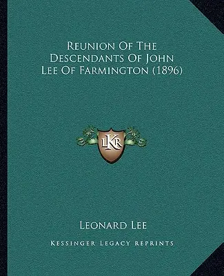 Riunione dei discendenti di John Lee di Farmington (1896) - Reunion Of The Descendants Of John Lee Of Farmington (1896)