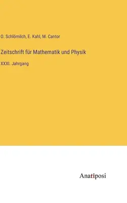Rivista di Matematica e Fisica: Volume XXXI - Zeitschrift fr Mathematik und Physik: XXXI. Jahrgang