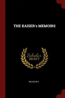 LE MEMORIE DEL KAISER - THE KAISER's MEMOIRS