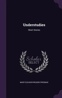 Understudies: Storie brevi - Understudies: Short Stories
