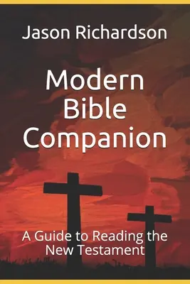 Compagno moderno della Bibbia: Guida alla lettura del Nuovo Testamento - Modern Bible Companion: A Guide to Reading the New Testament