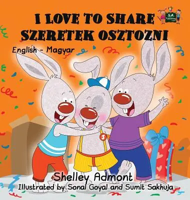 Amo condividere Szeretek osztozni: Edizione bilingue inglese-ungherese - I Love to Share Szeretek osztozni: English Hungarian Bilingual Edition
