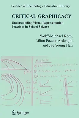 Graficità critica: Comprendere le pratiche di rappresentazione visiva nella scienza scolastica - Critical Graphicacy: Understanding Visual Representation Practices in School Science