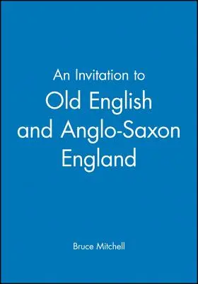 Un invito all'inglese antico e all'Inghilterra anglosassone - An Invitation to Old English and Anglo-Saxon England