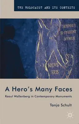 I molti volti di un eroe: Raoul Wallenberg nei monumenti contemporanei - A Hero's Many Faces: Raoul Wallenberg in Contemporary Monuments