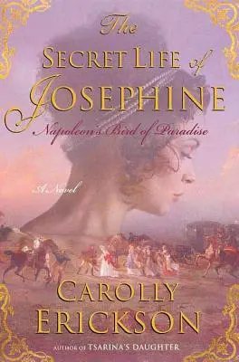 La vita segreta di Giuseppina: L'uccello del paradiso di Napoleone - The Secret Life of Josephine: Napoleon's Bird of Paradise