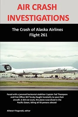 Indagini sugli incidenti aerei: L'incidente del volo Alaska Airlines 261 - Air Crash Investigations: The Crash of Alaska Airlines Flight 261