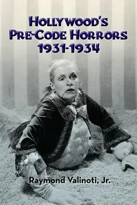 Gli orrori pre-codice di Hollywood 1931-1934 - Hollywood's Pre-Code Horrors 1931-1934