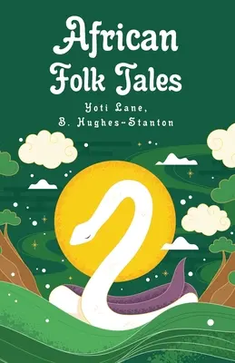 Racconti popolari africani: Yoti Lane, Blair Hughes-Stanton - African Folk Tales: Yoti Lane, Blair Hughes-Stanton