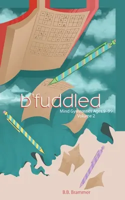 B'Fuddled: Ginnastica mentale dai 9 ai 99 anni - B'Fuddled: Mind Gymnastics Ages 9-99