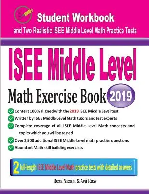 Libro di esercizi di matematica per il livello medio ISEE: Libro di lavoro per studenti e due test realistici di matematica per il livello medio ISEE - ISEE Middle Level Math Exercise Book: Student Workbook and Two Realistic ISEE Middle Level Math Tests