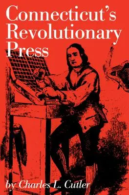 La stampa rivoluzionaria del Connecticut - Connecticut's Revolutionary Press