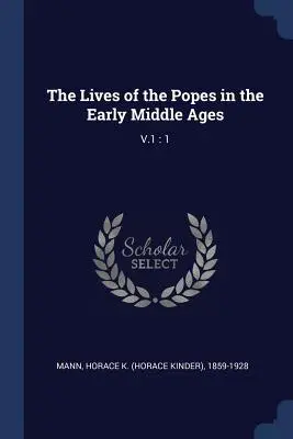 Le vite dei papi nell'Alto Medioevo: V.1: 1 - The Lives of the Popes in the Early Middle Ages: V.1: 1