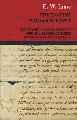 La donna inglese in Egitto - Lettere dal Cairo, scritte durante una residenza lì - in due volumi - Volume II - The English Woman in Egypt - Letters from Cairo, Written During a Residence There - In Two Volumes - Volume II