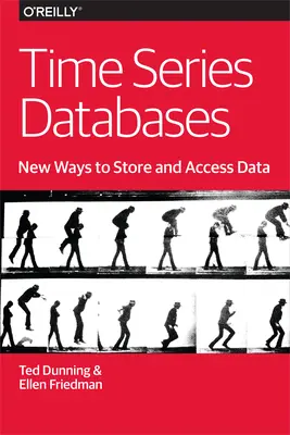Basi di dati sulle serie temporali: Nuovi modi di archiviare e accedere ai dati - Time Series Databases: New Ways to Store and Access Data