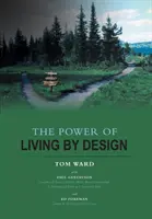 Il potere di vivere secondo il progetto - The Power of Living By Design