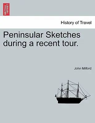 Schizzi peninsulari durante un recente tour. - Peninsular Sketches During a Recent Tour.