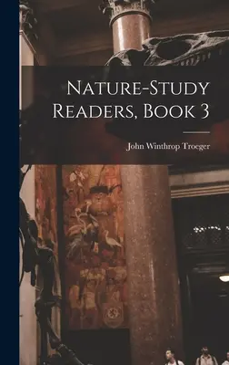 Lettori per lo studio della natura, libro 3 - Nature-Study Readers, Book 3
