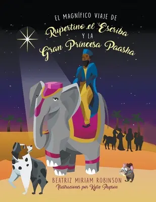 Il magnifico viaggio di Rupertino lo scrivano e della Gran Principessa Paasha - El Magnfico Viaje de Rupertino el Escriba y la Gran Princesa Paasha