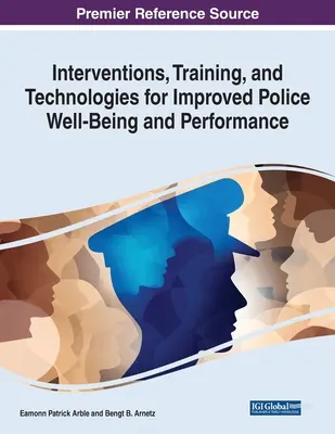 Interventi, formazione e tecnologie per migliorare il benessere e le prestazioni della polizia - Interventions, Training, and Technologies for Improved Police Well-Being and Performance
