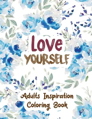 Ama te stesso: Libro da colorare di ispirazione per adulti, disegni per il rilassamento degli adulti, liberazione della rabbia, parole maledette antistress, Cristo. - Love Yourself: Adults Inspiration Coloring Book, Designs for Adults Relaxation, Release Your Anger, Stress Relief Curse Words, Christ