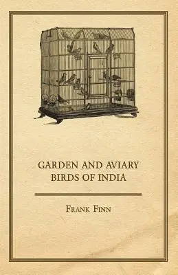 Uccelli da giardino e da voliera dell'India - Garden and Aviary Birds of India